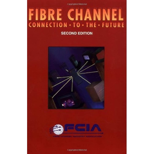 Fibre Channel, Second Edition: Connection To ...