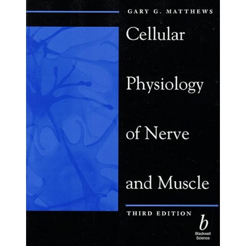 Cellular Physiology Of Nerve And Muscle ;3 /E...