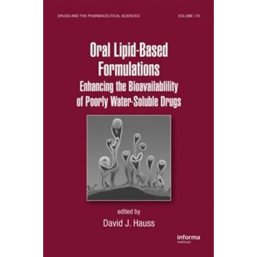 Oral Lipid-Based Formulations,Volume 170 (Ex)...