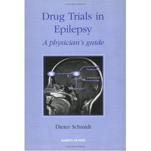 Drug Trials In Epilepsy: A Physician'S Guide 