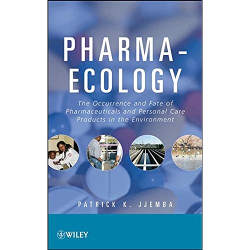 Pharma-Ecology: The Occurrence And Fate Of Ph...