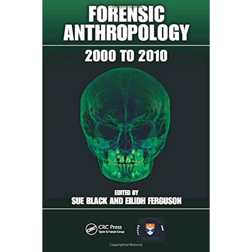 Forensic Anthropology 2000 To 2010 (Pb 2011) 