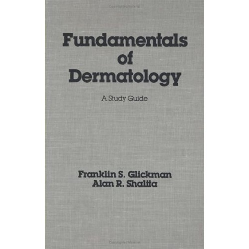 Fundamentals Of Dermatology  A Study Guide 