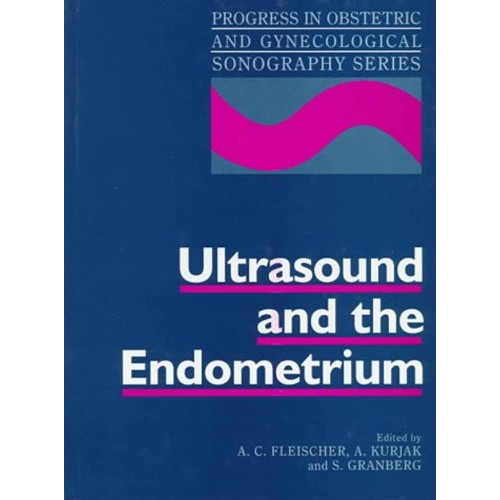 Ultrasound And The Endometrium (Progress In O...