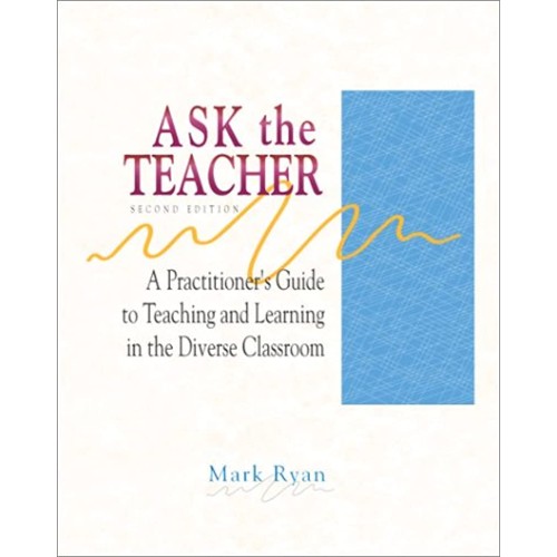 Ask The Teacher  A Practitioner'S Guide To Te...