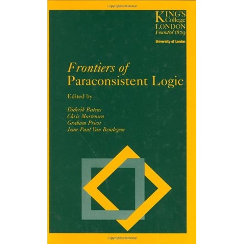 Frontiers Of Paraconsistent Logic 