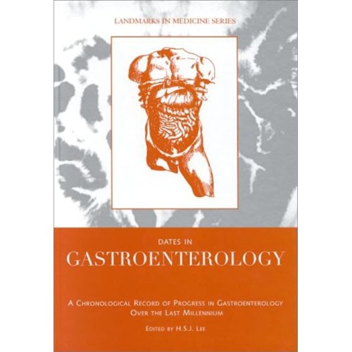 Dates In Gastroenterology (Landmarks In Medic...