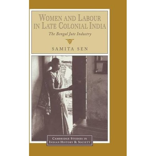 Women And Labour In Late Colonial India The B...