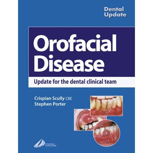 Oral Facial Disease: A Guide For The Dental C...