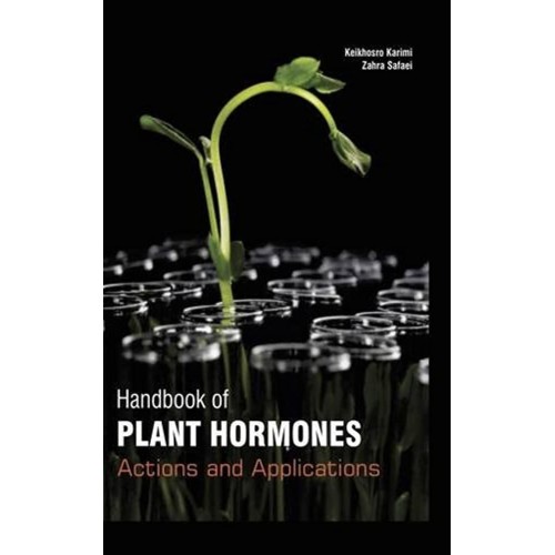 Handbook Of Plant Hormones Actions And Applic...