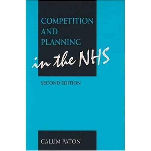 Competition And Planning In The Nhs  2Ed (Pb ...