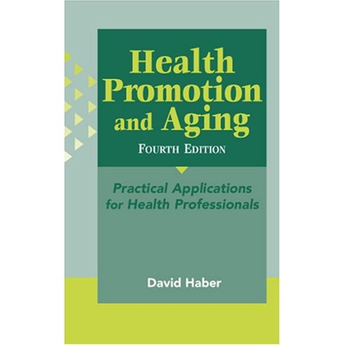 Health Promotion And Aging, 4Th Edition: Prac...