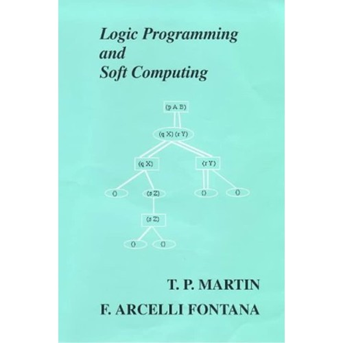 Logic Programming And Soft Computing 