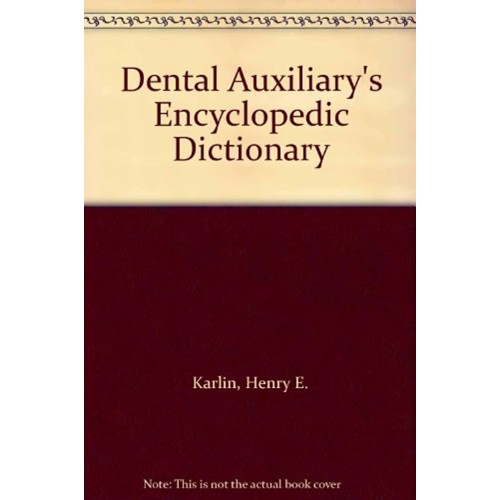 Dental Auxiliary'S Encyclopedic Dictionary 