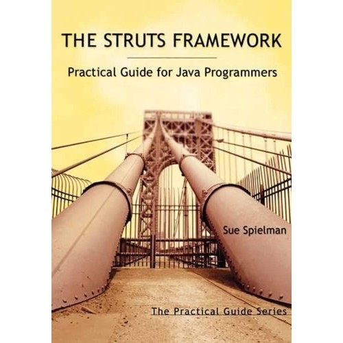 The Struts Framework:Practical Guide For Java...