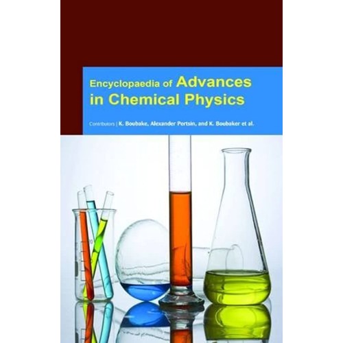 Encyclopaedia Of Advances In Chemical Physics...