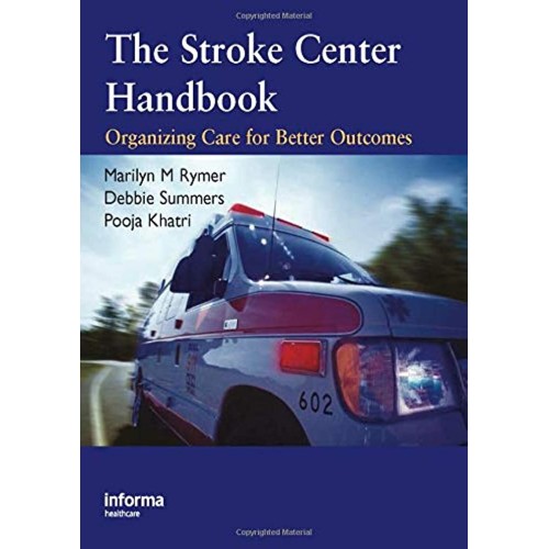 The Stroke Center Handbook: Organizing Care F...