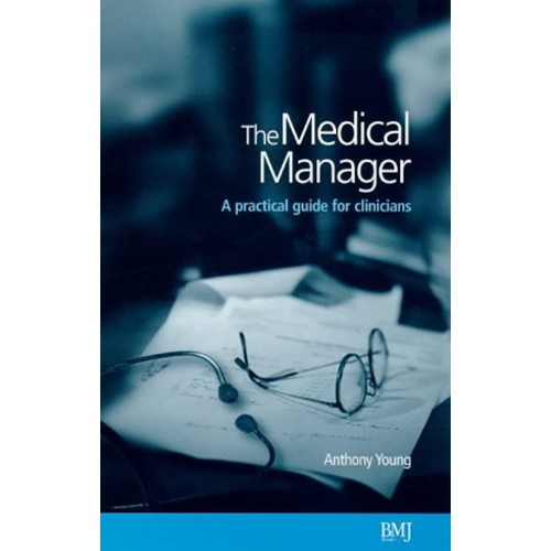 The Medical Manager A Practical Guide For Cli...