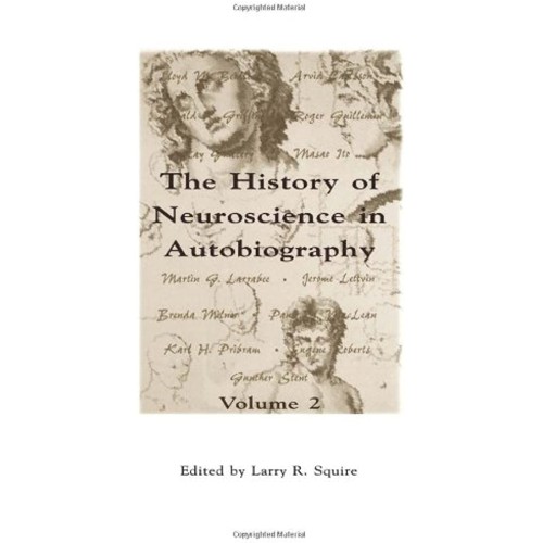 The History Of Neuroscience In Autobiography ...