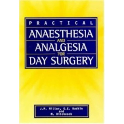 Practical Anaesthesia And Analgesia For Day S...