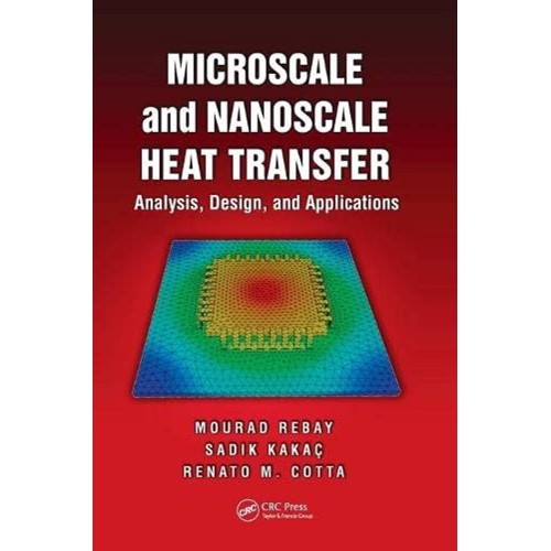 Microscale And Nanoscale Heat Transfer Analys...