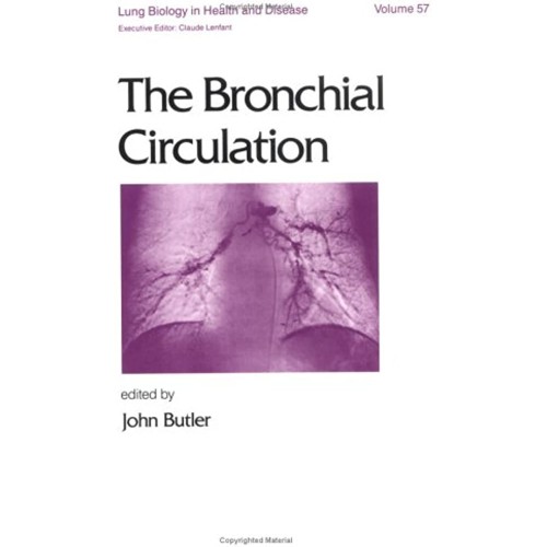 The Bronchial Circulation Vol-57 (Lung Biolog...