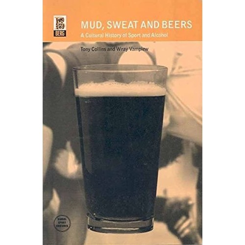 Mud Sweat And Beers A Cultural History Of Spo...