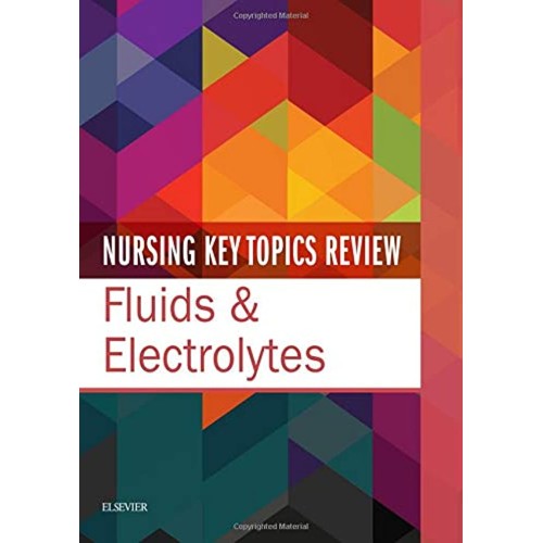 Nursing Key Topics Review Fluids And Electrol...