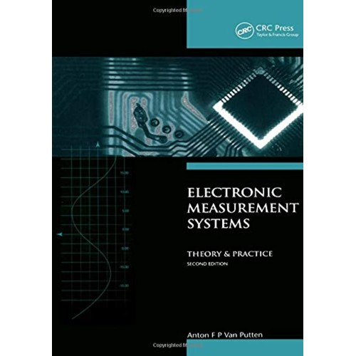 Electronic Measurement Systems: Theory And Pr...