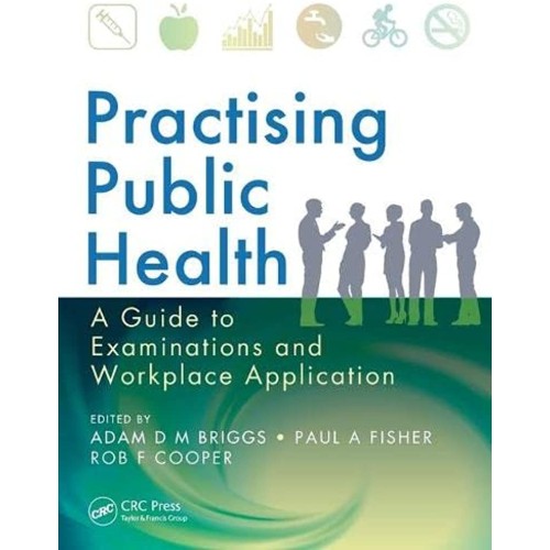 Practising Public Health A Guide To Examinati...