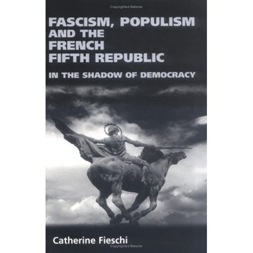 Fascism Populism And The French Fifth Republi...