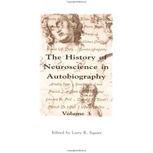 The History Of Neuroscience In Autobiography ...