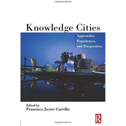 Knowledge Cities: Approaches, Experiences, An...