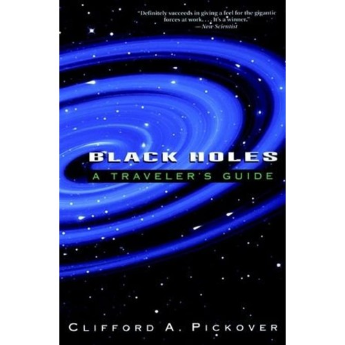 Black Holes: A Traveler'S Guide 