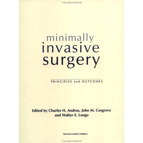 Minimally Invasive Surgery: Principles And Ou...