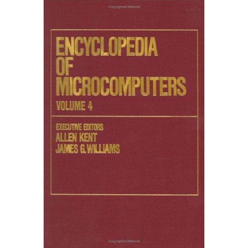 Encyclopedia Of Microcomputers Vol 4 