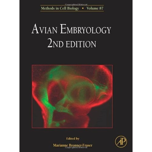 Avian Embryology, 2Ed (Methods In Cell Biolog...