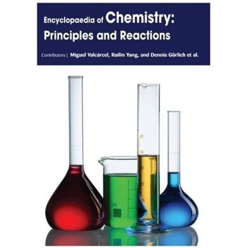 Encyclopaedia Of Chemistry Principles And Rea...