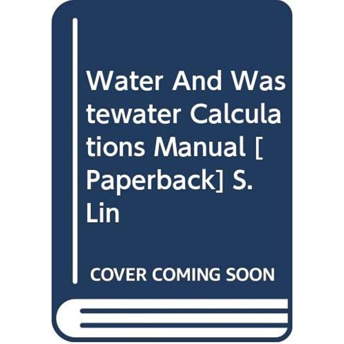 Water And Wastewater Calculations Manual 2Ed ...