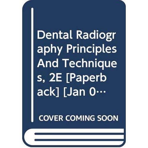 Dental Radiography Principles And Techniques,...