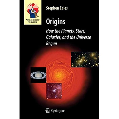 Origins How The Planets Stars Galaxies And Th...