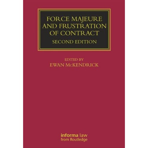 Force Majeure And Frustration Of Contract 2Ed...