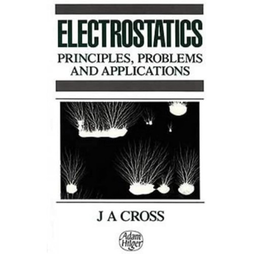 Electrostartics : Principles, Problems And Ap...