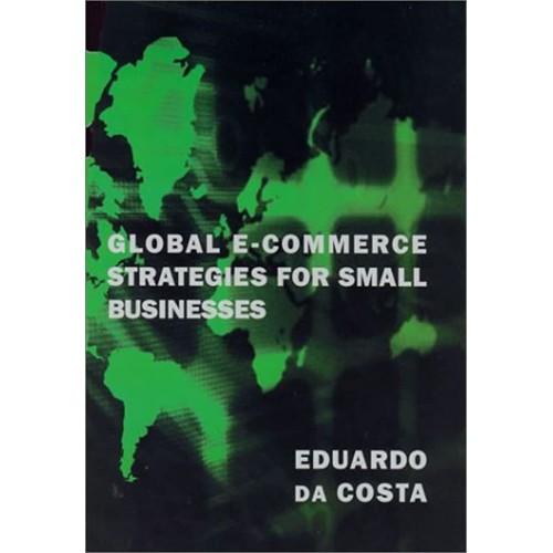 Global E-Commerce Strategies For Small Busine...