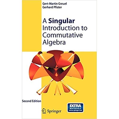 A Singular Introduction To Commutative Algebr...