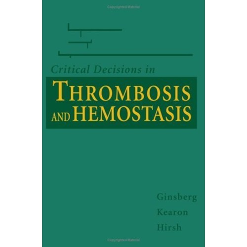 Critical Decisions In Thrombosis And Hemostas...