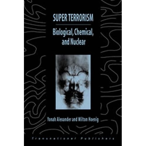 Super Terrorism Biological Chemical And Nucle...