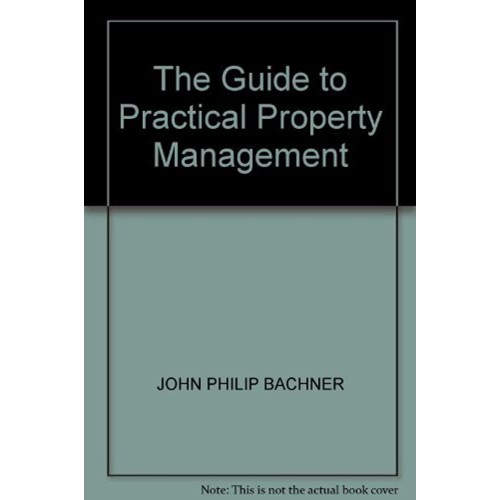 The Guide To Practical Property Management 