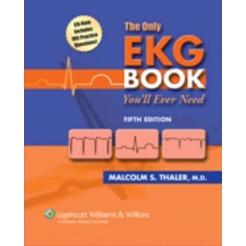 The Only Ekg Book You'Ll Ever Need (Pb 2006)