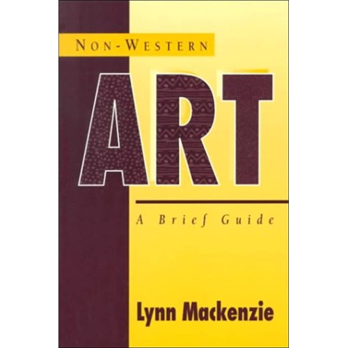 Non Western Art A Brief Guide (Pb 1995)